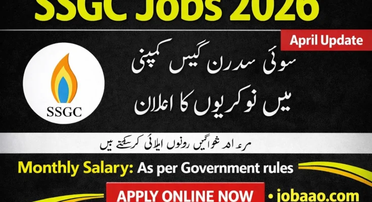 SSGC Jobs 2026 – Apply Online for Sui Southern Gas Company Limited Latest Vacancies (April Update)