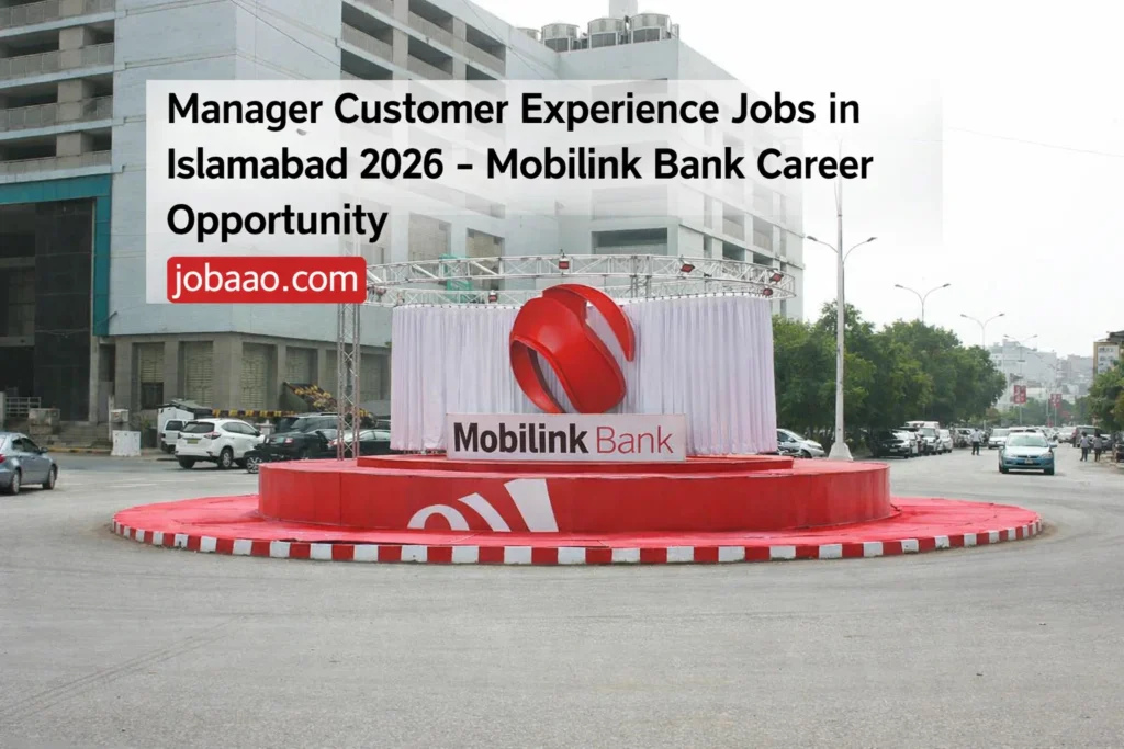 Manager Customer Experience Jobs in Islamabad 2026 – Mobilink Bank Career Opportunity
jobaao.com